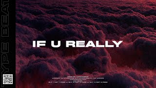 [FREE] Rnb Type Beat - If u Really | Pop Trap Smoth Rnb Type Beat