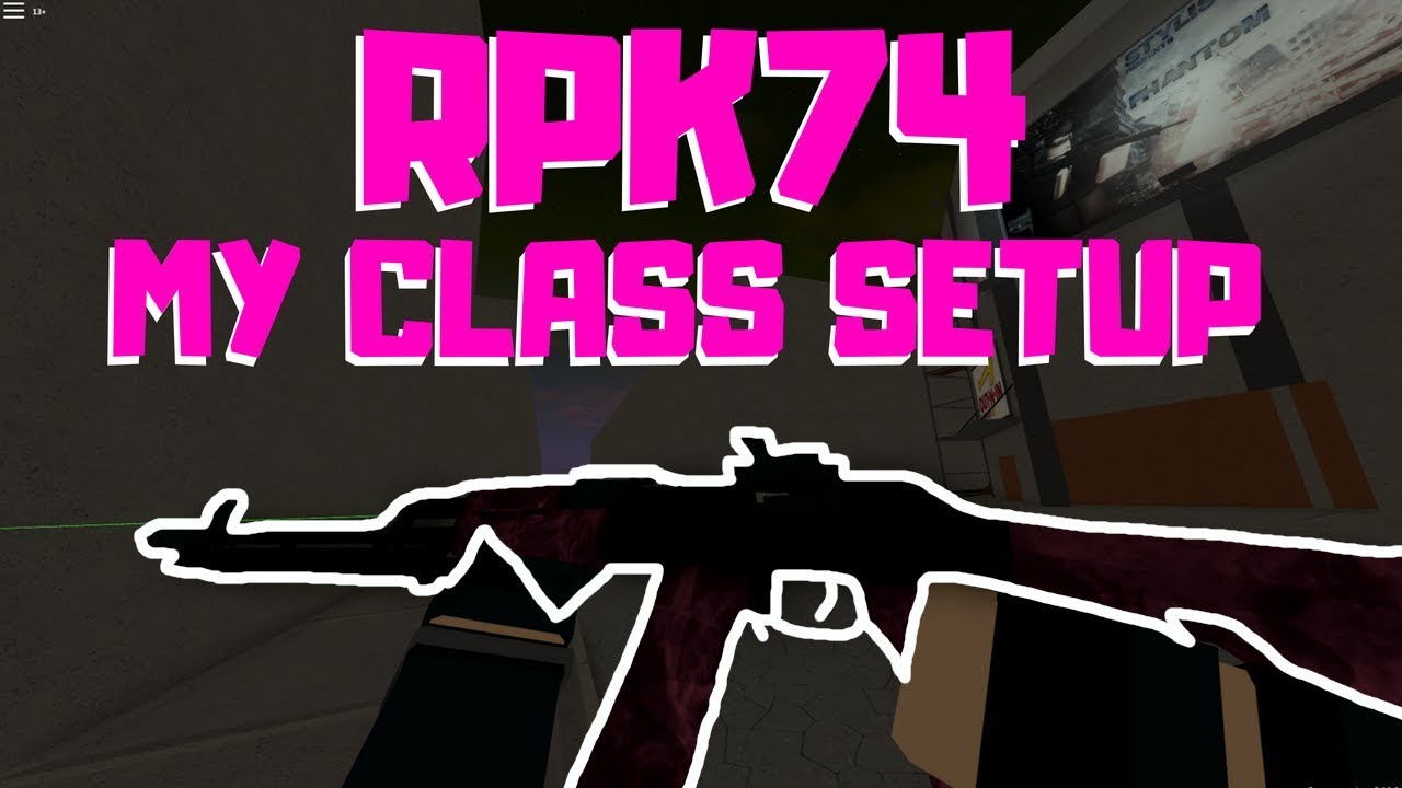 Roblox Phantom Forces Rpk74 My Class Setup Commentary Youtube - roblox rpk 74