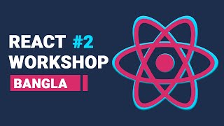React JS Workshop Bangla | React Class and Functional Component | React Bangla Tutorial Wealth
