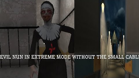 Evil Nun 1:Escape without the small cable in EXTREME mode.(IOS, Android)