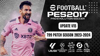 RealisticPES #BringPESBack 🇷🇺 on X: PES 2017 T99 PATCH – NEW SEASON 2023/2024  REVIEW 👉🏻  👉🏻  👉🏻   English, Italian, French, Spanish Portuguese and  other subtitles added