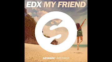 My Friend - EDX