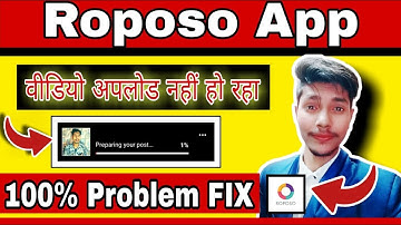 1% से ज्यादा Roposo मे Video Upload Nahi हो रहा है | Roposo Video Uploading Problem Solved