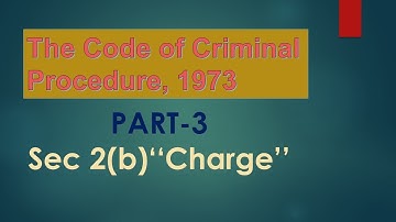The Code Of Criminal Procedure, 1973 Part/3 (Charge)