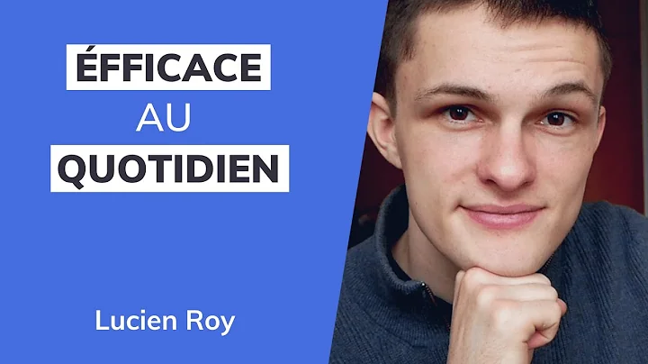 Comment tre plus efficace au quotidien - avec Luci...