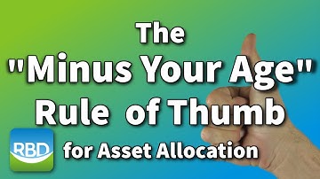 The "Minus Your Age" Rule of Thumb for Asset Allocation of Stocks and Bonds