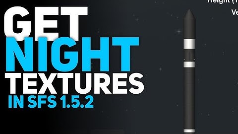 How To Get Night Mode In SFS 1.5.2 • SFS *NIGHT TEXTURES* • SFS 1.5.2 •