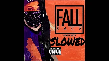 Bad Azz Becky - Fall Back (slowed)