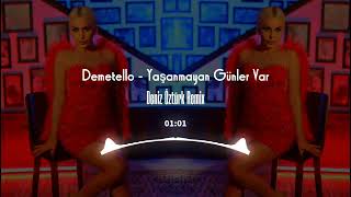 Demetello - Yasanmayan Günler Var ( Deniz Öztürk Remix ) Resimi