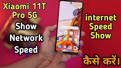 Xiaomi 11T Pro,How To Show Network Speed in Xiaomi 11T Pro,Xiaomi 11T Pro internet Speed Show Kare
