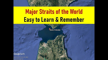 Major Straits of the World - Easy to Learn and Remember in 8 mins (All Major Straits of the World)