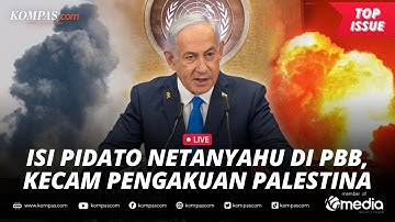 [LIVE] - Netanyahu Bakal Pidato di PBB, Kecam Pengakuan Palestina dan Fokus Kalahkan Hamas