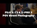 FUJIFILM X-T3 & X-PRO 3 Street Photography POV