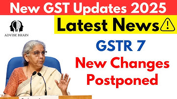 GSTR 7 New Changes Postponed | GST Update 2025 #gstr7 #gst #gstnews #tax