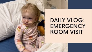 Daily Vlog: Emergency Room Visit