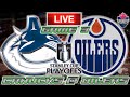 Vancouver canucks vs edmonton oilers game 3 live stream game audio  nhl playoffs streamcast  chat