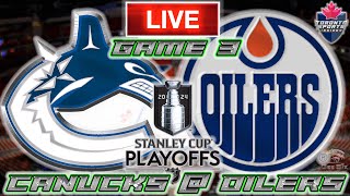 Vancouver Canucks vs Edmonton Oilers Game 3 LIVE Stream Game Audio | NHL Playoffs Streamcast & Chat