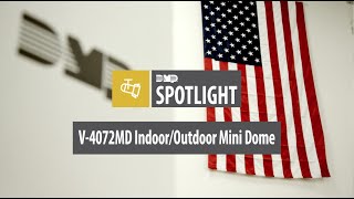 DMP Spotlight - V-4072MD Indoor/Outdoor Mini Dome