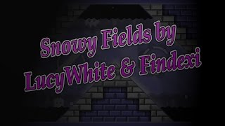 Geometry Dash - Snowy Fields - By LucyWhite & Findexi