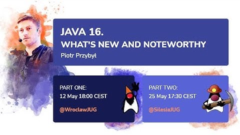 Wro & Silesia JUGs - [Part2] Java 16. What