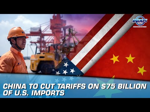 China to cut tariffs on $75 billion of U.S. imports | Indus News