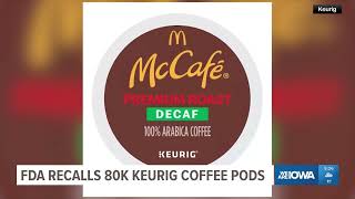 Details FDA recalls 80,000 Keurig K-Cup pods Guide