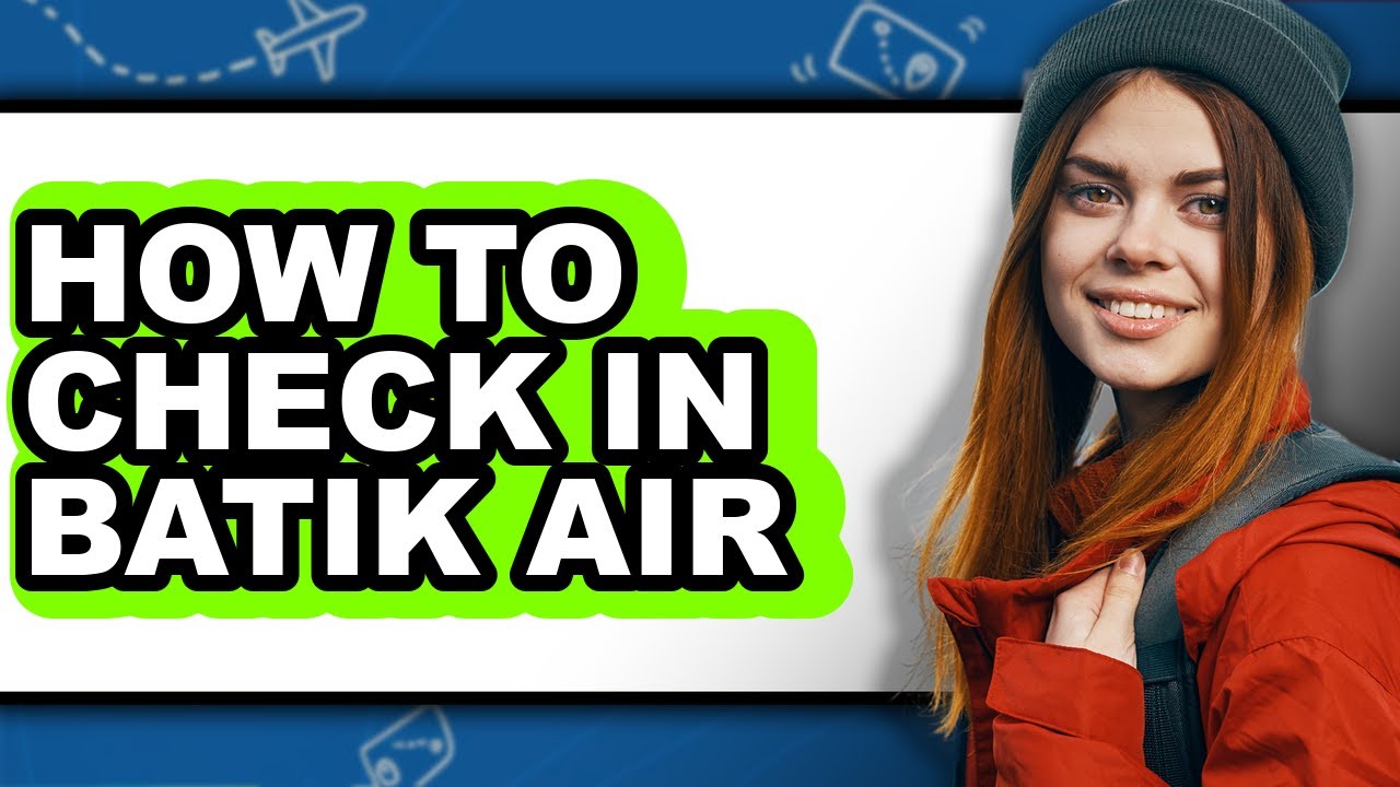 How to Check in Batik Air (only Way)