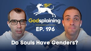 Episode 196: Do Souls Have Genders?