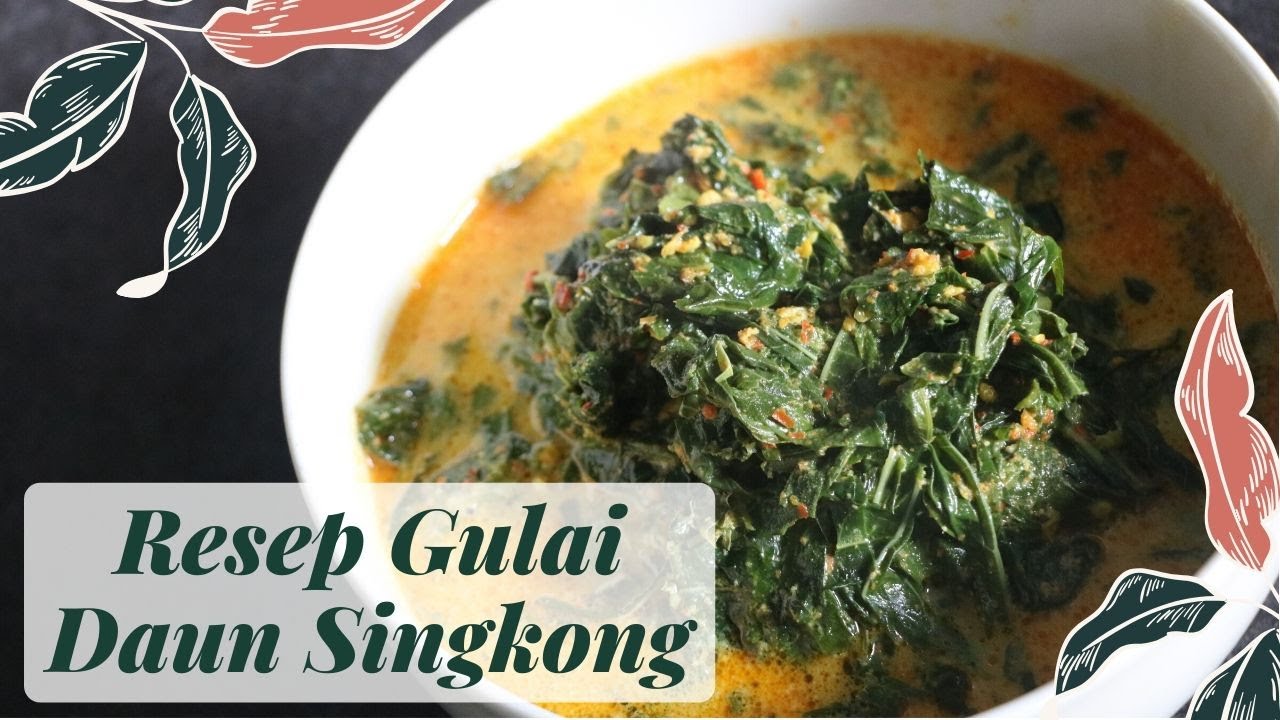 Resep Mudah Gulai Daun  Singkong Tips Daun  Singkong Empuk 