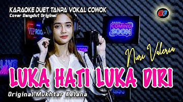 Luka Hati Luka Diri Karaoke Duet Tanpa Vokal Cowok (Nada Nadi) Cover:Nuri Valeria
