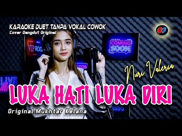 Luka Hati Luka Diri Karaoke Duet Tanpa Vokal Cowok (Nada Nadi) Cover:Nuri Valeria class=