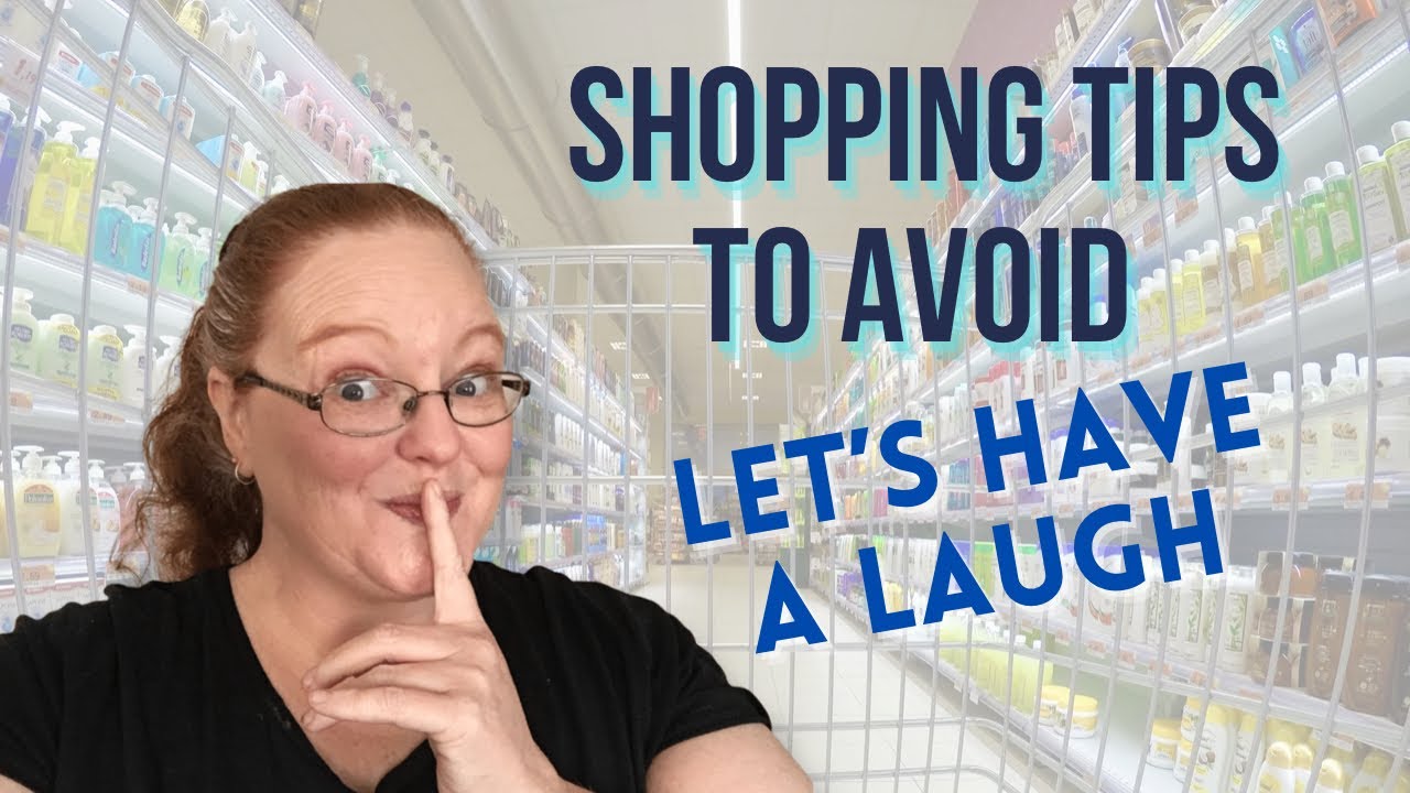 SHOPPING TIPS TO AVOID / OVERSPENDING ON GROCERIES /  LET'S HAVE A LAUGH / TOP 10 TIPS