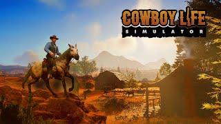 Cowboy Life Simulator - Building a Frontier Ranch from Scratch - First Look