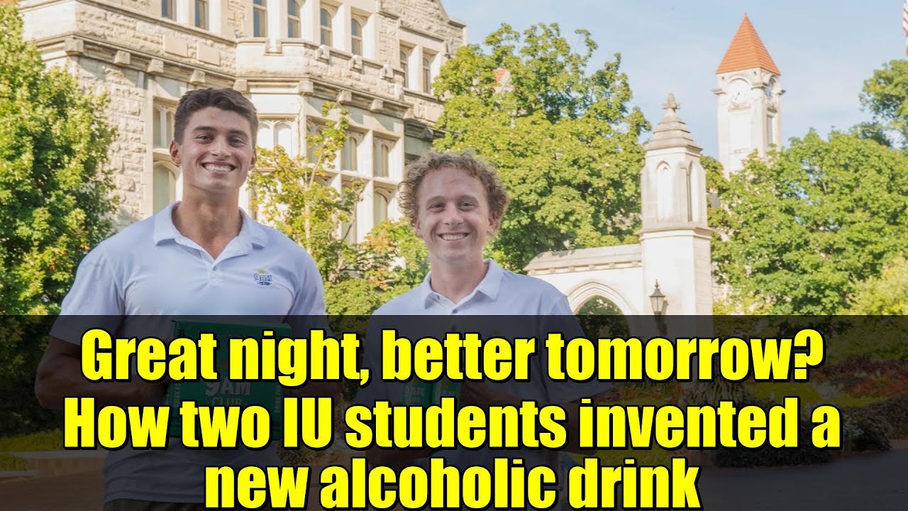 Прекрасный вечер, лучшее завтра? Как два студента Университета Индианы изобрели новый алкогольный...