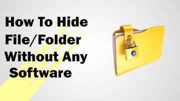 How To Hide File/Folder Without Any Software On Windows