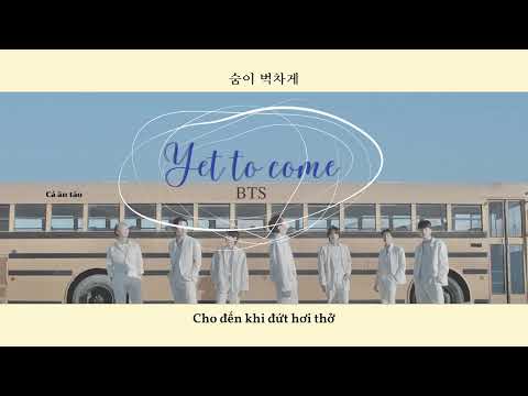 Video [VIETSUB] BTS (방탄소년단) - Yet To Come (The Most... - youtube