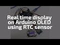 Real time display on Arduino OLED using RTC sensor