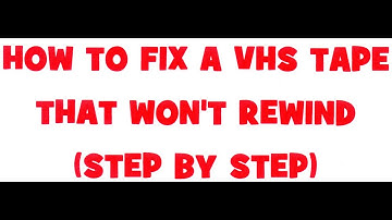 HOW TO FIX A VHS TAPE THAT WON