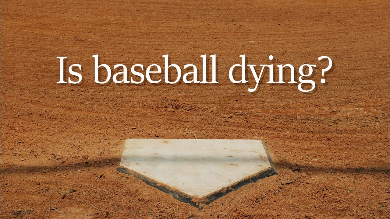 Is baseball dying? YouTube