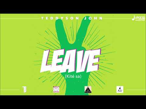 teddyson-john---leave-(kité-sa)-"2020-soca"-(official-audio)