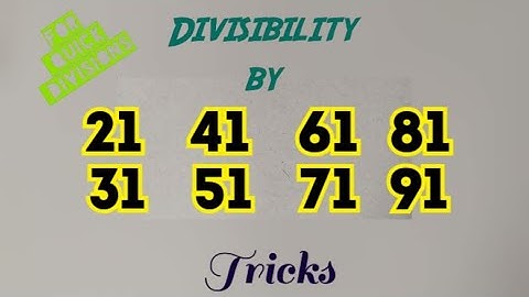 Divisibility by 21,31,41,...91 Tricks