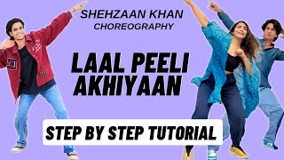 Laal Peeli Akhiyaan Shehzaan Khan Dance Choreography Tutorial | Laal Peeli Akhiyaan Dance Tutorial