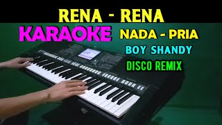 RENA RENA - Boy Shandy | KARAOKE Nada Pria HD