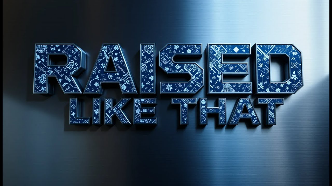Raised Like That