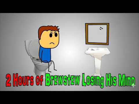 2 Hours of Brewstew Losing His Mind
