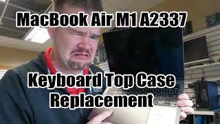 MacBook Air M1 A2337 Top Case and Keyboard Replacement