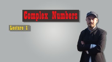 Complex Numbers - Lecture 1 - Nust/Pieas/Ecat Mathematics