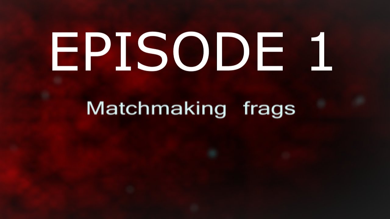 CS:GO Matchmaking frags episode 1