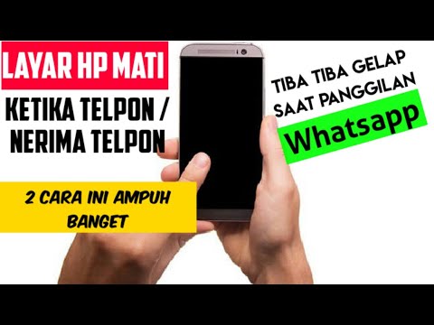 Layar Hp mati saat nelpon atau panggilan whatsapp