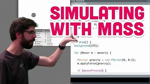 2.3: Simulating with Mass - The Nature of Code